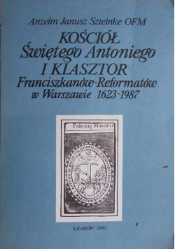 Kościół Świętego Antoniego i klasztor Franciszkanów Reformatów w Warszawie 1623 1987 plus  Autograf