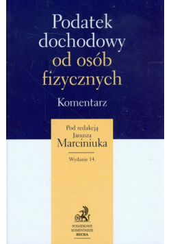 Marciniuk Janusz - Podatek dochodowy od osób fizycznych: Komentarz