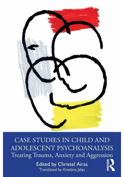 Case Studies in Child and Adolescent Psychoanalysis