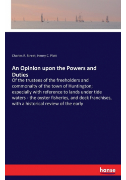 An Opinion upon the Powers and Duties