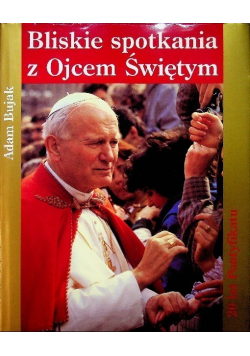 Bliskie spotkanie z Ojcem Świętym
