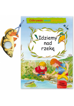 Bottmeyer-Wernsing Barbara - Odkrywam świat przyrody Idziemy nad rzekę