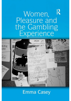 Women, Pleasure and the Gambling Experience