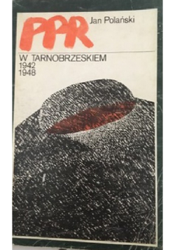 PPR w Tarnobrzeskiem 1942 - 1948