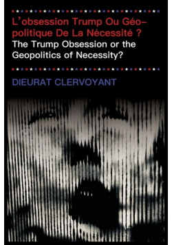 L'obsession Trump Ou Géopolitique De La Nécessité ?
