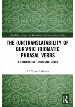 The (Un)Translatability of Qur'anic Idiomatic Phrasal Verbs
