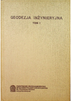 Geodezja inżynieryjna Tom I