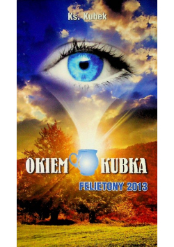 Okiem kubka felietony 2013