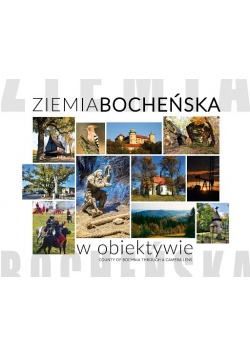 Ziemia Bocheńska w obiektywie