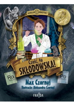 Cześć, tu Skłodowska!