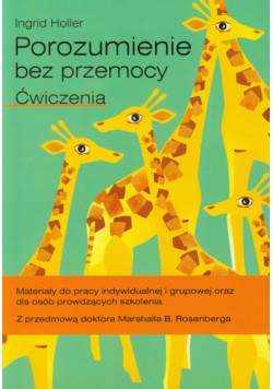 Porozumienie bez przemocy. Ćwiczenia