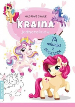 Kraina jednorożców. Kolorowe chwile