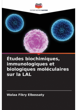 Études biochimiques, immunologiques et biologiques moléculaires sur la LAL