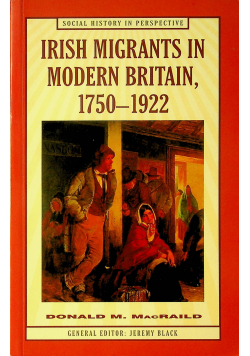 Irish Migrants in Modern Britain 1750 - 1922
