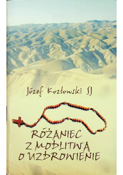 Różaniec z modlitwą o uzdrowienie