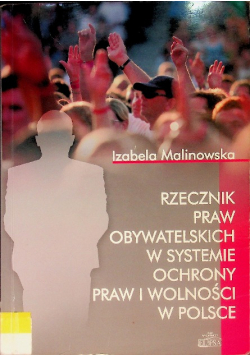 Rzecznik Praw Obywatelskich w systemie ochrony praw i wolności w Polsce