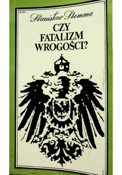 Czy fatalizm wrogości