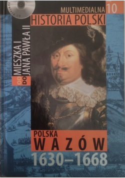 Multimedialna Historia Polski Polska Wazów Od Mieszka I do Jana Pawła II Tom 10