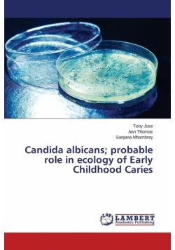 Candida albicans; probable role in ecology of Early Childhood Caries