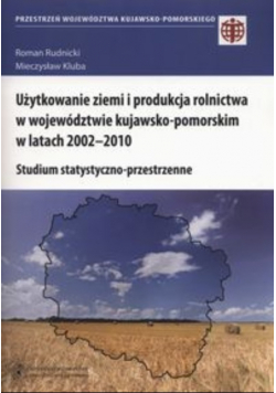 Użytkowanie ziemi i produkcja rolnictwa