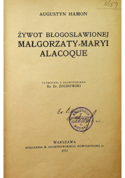 Żywot Błogosławionej Małgorzaty Maryi Alacoque 1912 r.