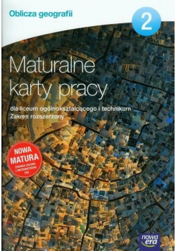 Maturalne karty pracy Oblicza geografii 2 Zakres rozszerzony