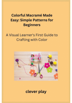 Colorful Macramé Made Easy