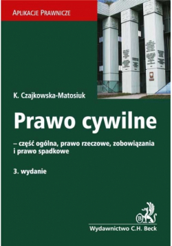 Prawo cywilne część ogólna, prawo rzeczowe, zobowiązania i prawo spadkowe