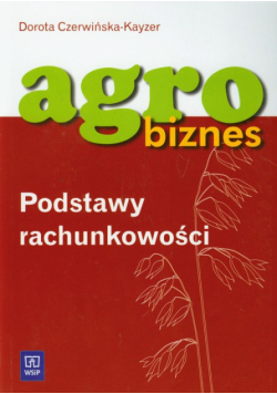 Agrobiznes Podstawy rachunkowości. Technikum