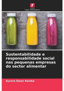 Sustentabilidade e responsabilidade social nas pequenas empresas do sector alimentar