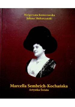 Marcella Sembrich Kochańska Artystka Świata dedykacja autora