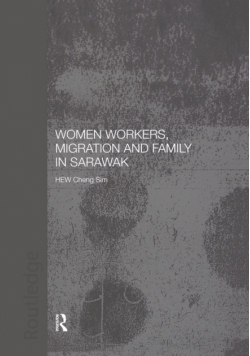 Women Workers, Migration and Family in Sarawak