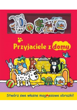 Przyjaciele z domu - Stwórz...magnesowe obrazki