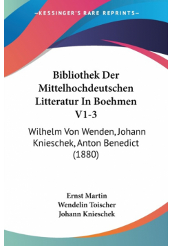 Bibliothek Der Mittelhochdeutschen Litteratur In Boehmen V1-3