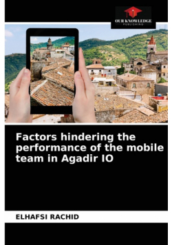 Factors hindering the performance of the mobile team in Agadir IO