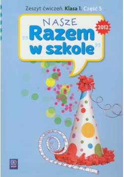 Nasze Razem w szkole 1 Zeszyt ćwiczeń część 5
