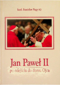 Jan Paweł II po odejściu do domu Ojca