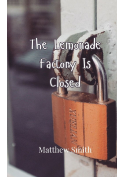The Lemonade Factory Is Closed