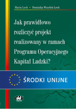 Jak prawidłowo rozliczyć projekt realizowany w ramach Programu Operacyjnego Kapitał Ludzki