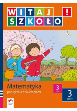 Witaj szkoło 3 Matematyka podręcznik z ćwiczeniami część 3