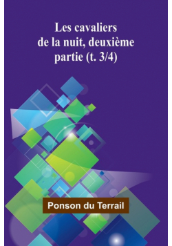 Les cavaliers de la nuit, deuxième partie (t. 3/4)