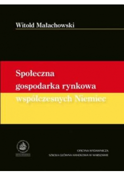 Społeczna gospodarka rynkowa współczesnych Niemiec