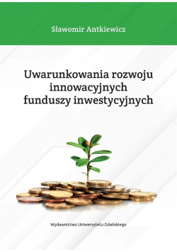 Uwarunkowania rozwoju innowacyjnych funduszy..
