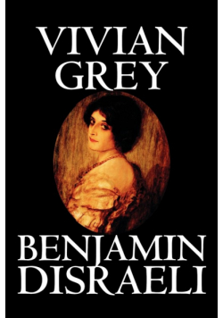 Vivian Grey by Benjamin Disraeli, Fiction