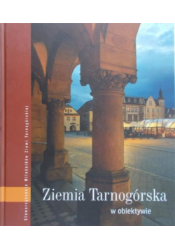 Ziema Tarnogórska w obiektywie