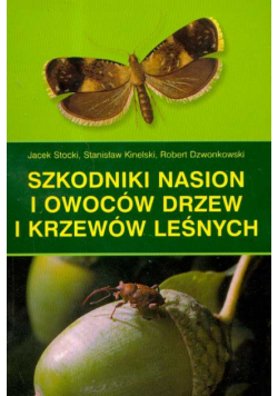 Szkodniki nasion i owoców drzew i krzewów leśnych