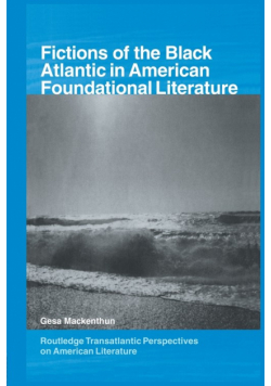 Fictions of the Black Atlantic in American Foundational Literature