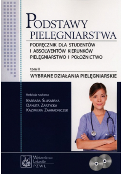 Podstawy pielęgniarstwa tom 2 Wybrane działania pielęgniarskie + 2CD