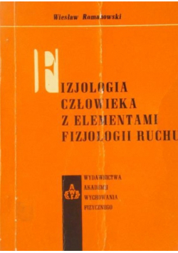 Romanowski Wiesław - Fizjologia człowieka z elementami fizjologii ruchu