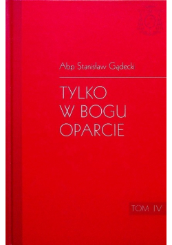 Tylko w Bogu oparcie Tom IV